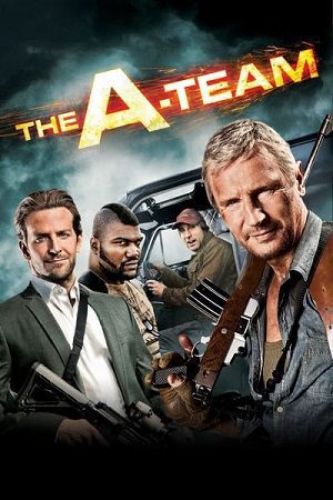 Download The A-Team (2010) Dual Audio {Hindi-English} BluRay 480p [450MB] | 720p [1.1GB] | 1080p [2.8GB]