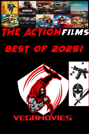 Download The Best Action Movies Of (2025) – Only On VegaMovies